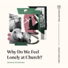 Why_Do_We_Feel_Lonely_at_Church_