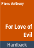For_love_of_evil