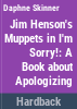 Jim_Henson_s_muppets_in_I_m_sorry_