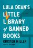 Lula_Dean_s_Little_Library_of_Banned_Books