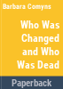 Who_was_changed_and_who_was_dead