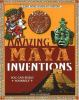Amazing_Maya_inventions_you_can_build_yourself