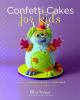 Confetti_Cakes_for_kids___delightful_cookies__cakes__and_cupcakes_from_New_York_City_s_famed_bakery