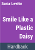 Smile_like_a_plastic_daisy
