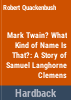 Mark_Twain__What_kind_of_name_is_that_