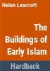 The_buildings_of_early_Islam