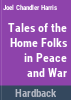 Tales_of_the_home_folks_in_peace_and_war