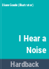 I_hear_a_noise