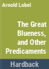 The_great_blueness_and_other_predicaments