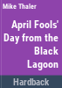 April_Fools__Day_from_the_Black_Lagoon