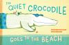 The_quiet_crocodile_goes_to_the_beach