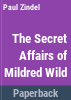 The_secret_affairs_of_Mildred_Wild