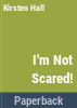 I_m_not_scared