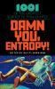 Damn_you__entropy_