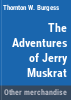 The_adventures_of_Jerry_Muskrat