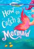 How_to_catch_a_mermaid
