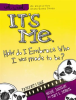 It_s_Me__How_Do_I_Embrace_Who_I_Was_Made_To_Be_