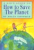 A_kid_s_guide_to_how_to_save_the_planet