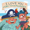 I_Love_You_More_than_Plunder