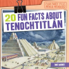 20_Fun_Facts_About_Tenochtitl__n