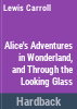 Through_the_looking_glass__and_what_Alice_found_there