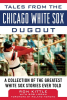 Tales_from_the_Chicago_White_Sox_Dugout