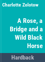 A_rose__a_bridge__and_a_wild_black_horse