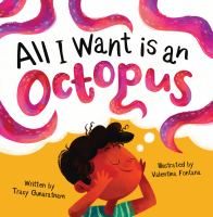 All_I_want_is_an_octopus