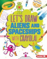 Let_s_draw_aliens_and_spaceships_with_Crayola_