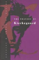 The_prayers_of_Kierkegaard__edited_and_with_a_new_interpretation_of_his_life_and_thought