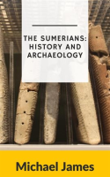 The_Sumerians__History_and_Archaeology